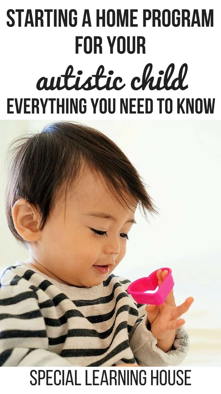 Starting a home program for your autistic child everything you need to know Special Learning