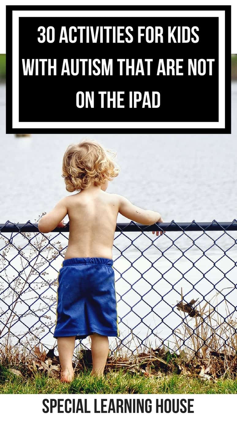 30 activities for kids with autism that are not on the iPad - Special  Learning House